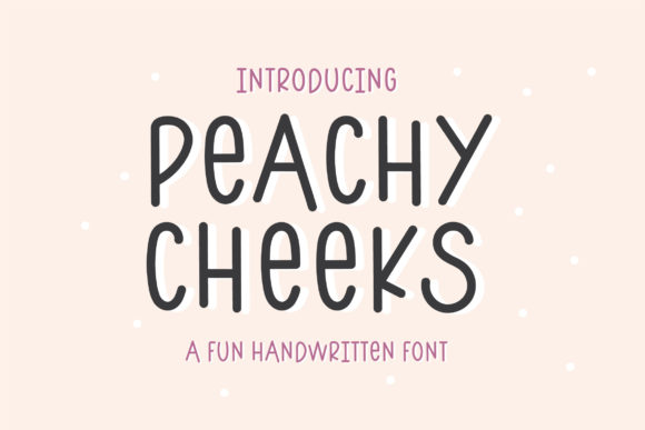 Peachy Cheeks: A Handwritten Font for Creative Makers